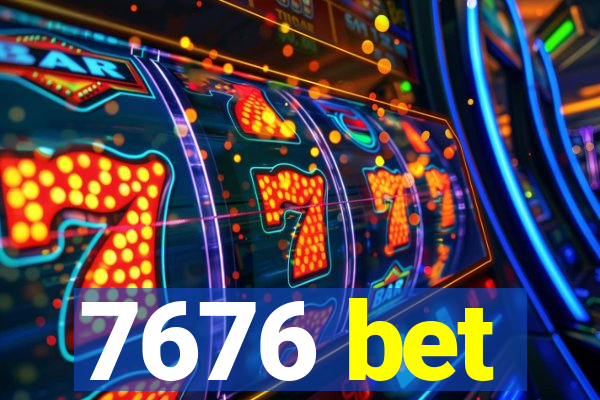 7676 bet